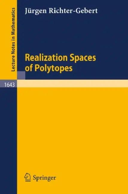 Realization Spaces of Polytopes (English, Jürgen Richter-Gebert)