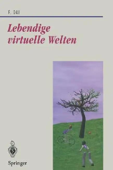 Lebendige Virtuelle Welten (English, Fan Dai)