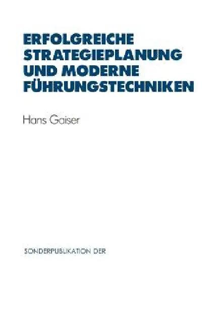 Erfolgreiche Strategieplanung Und Moderne Führungstechniken (English, Hans Gaiser)
