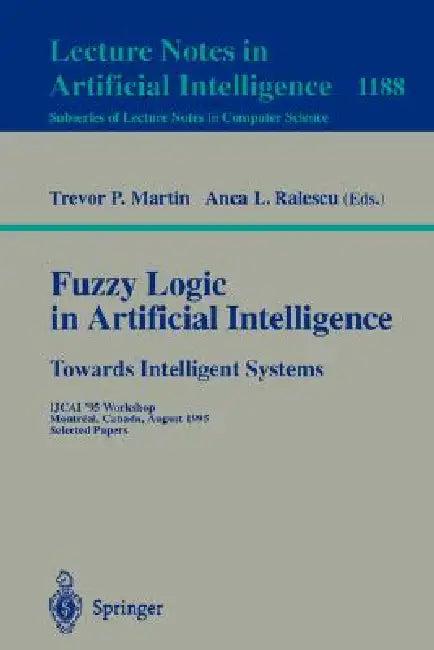 Fuzzy Logic in Artificial Intelligence (English, Trevor Martin | Anca L. Ralescu)