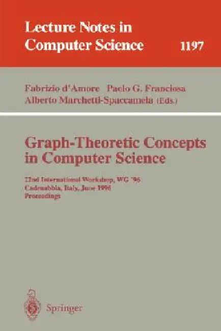 Graph-Theoretic Concepts in Computer Science (English, Fabrizio D'Amore | Paolo Giulio Franciosa | Alberto Marchetti-Spaccamela)