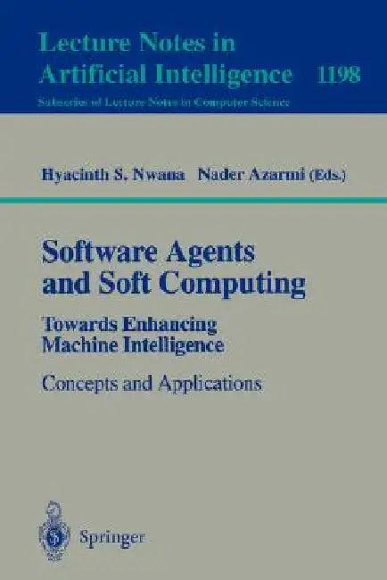 Software Agents and Soft Computing (English, Hyacinth S. Nwana | Nader Azarmi)