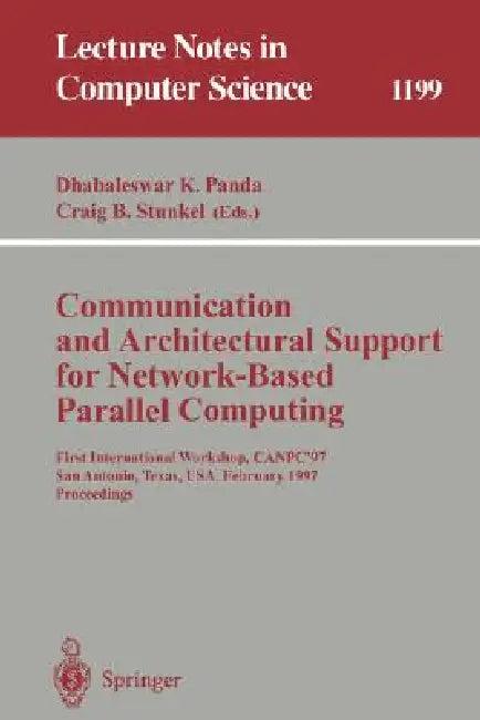 Communication and Architectural Support for Network-Based Parallel Computing (English, Dhabaleswar K. Panda | Craig B. Stunkel)