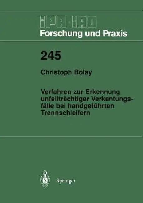 Verfahren Zur Erkennung Unfallträchtiger Verkantungsfälle Bei Handgeführten Trennschleifern (English, Christoph Bolay)
