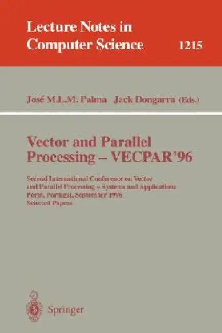Vector and Parallel Processing - Vecpar'96 (English, Jose M. L. M. Palma | Jack Dongarra)