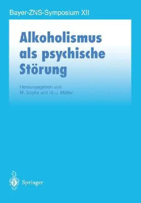 Alkoholismus ALS Psychische Störung (English, M. Soyka | H. -J Möller)