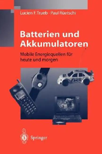 Batterien Und Akkumulatoren (English, Lucien F. Trueb | Paul Rüetschi)