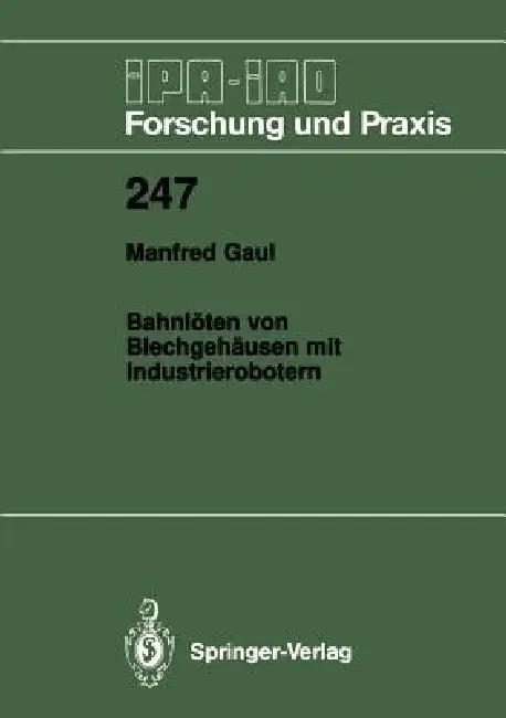 Bahnlöten Von Blechgehäusen Mit Industrierobotern (English, Manfred Gaul)