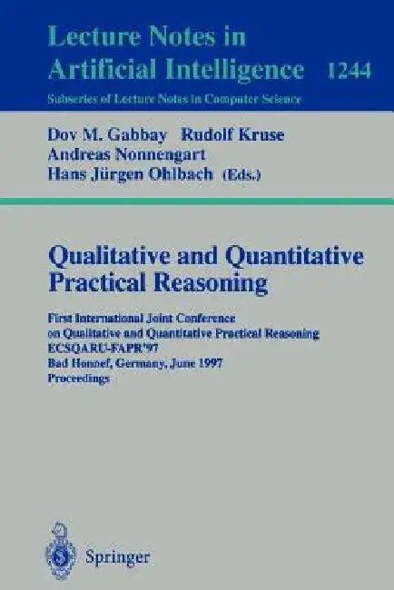 Qualitative and Quantitative Practical Reasoning (English, Dov Gabbay | Rudolf Kruse | Andreas Nonnengart)
