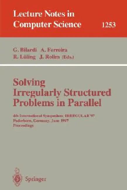 Solving Irregularly Structured Problems in Parallel (English, Gianfranco Bilardi | Afonso Ferreira | Reinhard Lüling)
