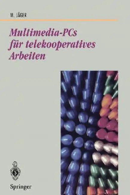 Multimedia-PCs Für Telekooperatives Arbeiten (English, Michael Jäger)