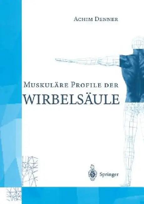 Muskuläre Profile Der Wirbelsäule (English, Achim Denner)