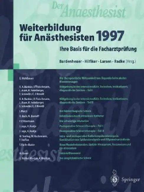 Der Anaesthesist Weiterbildung Für Anästhesisten 1997 (English, Hubert J. Bardenheuer | Otto Hilfiker | Reinhard Larsen)