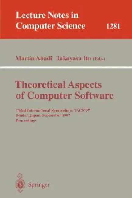 Theoretical Aspects of Computer Software (English, Martin Abadi | Takayasu Ito)