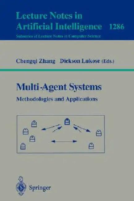 Multi-Agent Systems Methodologies and Applications (English, Chengqi Zhang | Lukose Dickson)
