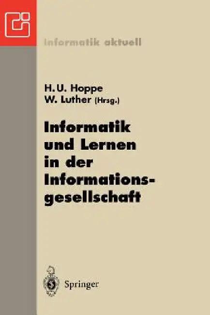 Informatik Und Lernen in Der Informationsgesellschaft (English, W. Otten | Heinz U. Hoppe | Wolfram Luther)