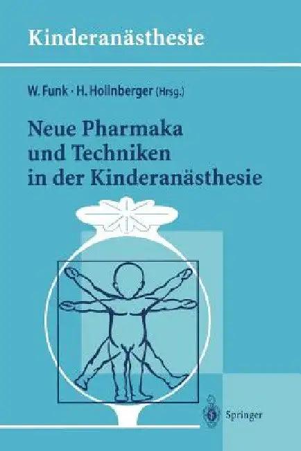 Neue Pharmaka Und Techniken in Der Kinderanästhesie (English, Wolfgang Funk | Harald Hollnberger)