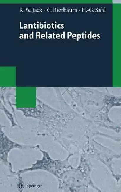 Lantibiotics and Related Peptides (English, Ralph W. Jack | Gabriele Bierbaum | Hans-Georg Sahl)