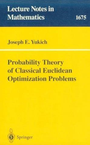 Probability Theory of Classical Euclidean Optimization Problems (English, Joseph E. Yukich)