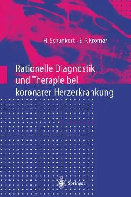 Rationelle Diagnostik Und Therapie Bei Koronarer Herzerkrankung (English, Heribert Schunkert | Eckhard P. Kromer)