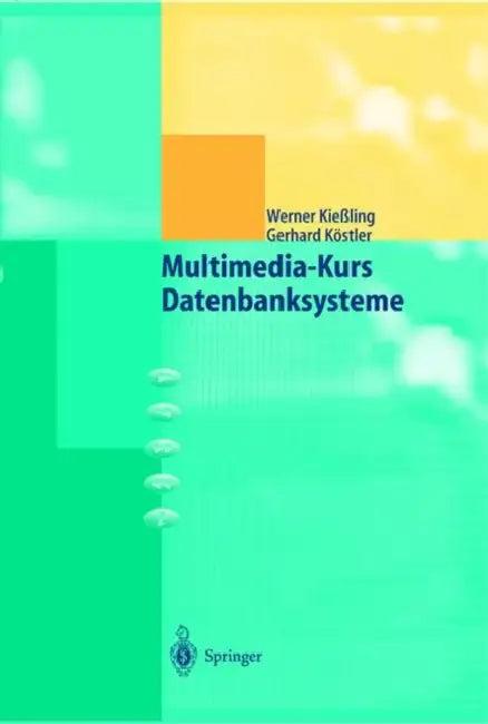 Multimedia-Kurs Datenbanksysteme (English, Werner Kießling | Gerhard Köstler)