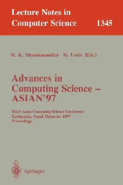 Advances in Computing Science - Asian'97 (English, R. K. Shyamasundar | Kazunori Ueda)
