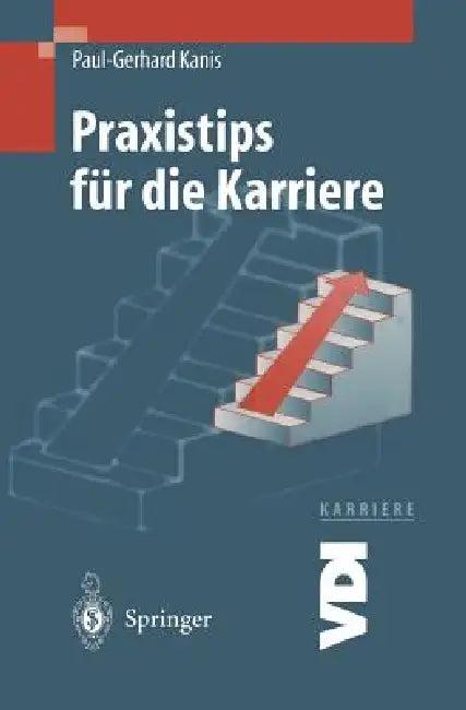 Praxistips Für Die Karriere (English, Paul-Gerhard Kanis | T. Pustlauk)