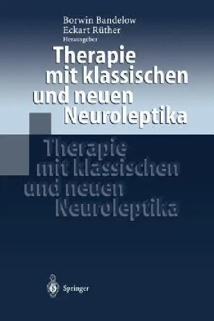 Therapie Mit Klassischen Und Neuen Neuroleptika (English, Borwin Bandelow | Eckart Rüther)