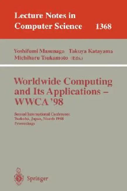 Worldwide Computing and Its Applications - Wwca'98 (English, Yoshifumi Masunaga | Takuya Katayama | Michiharu Tsukamoto)
