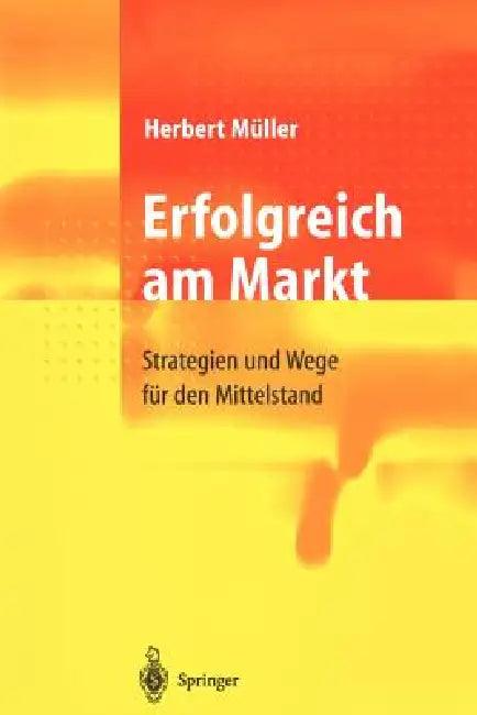 Erfolgreich Am Markt (English, Herbert Müller)