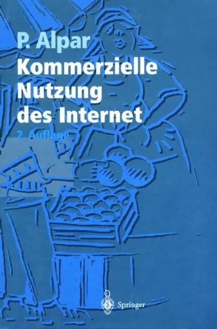 Kommerzielle Nutzung Des Internet (English, S. Leich | Paul Alpar | M. Quest)