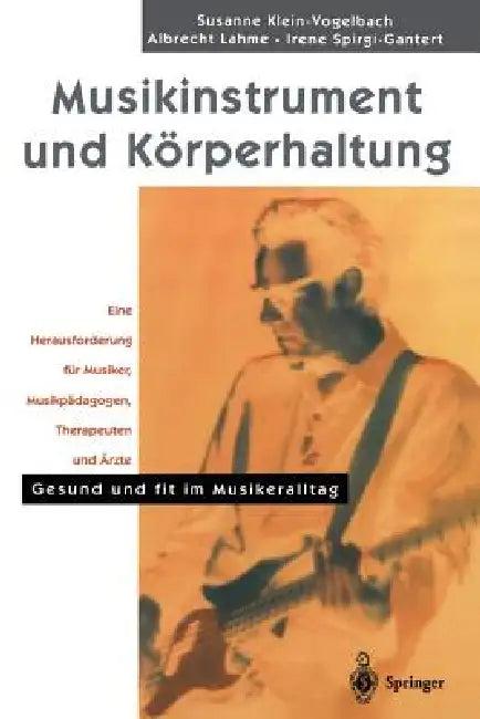 Musikinstrument Und Körperhaltung (English, S. Klein-Vogelbach | N. Gutman | A. Lahme)