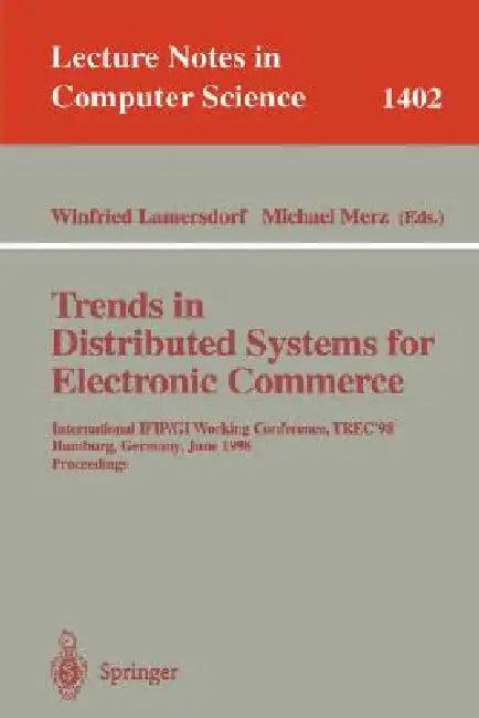 Trends in Distributed Systems for Electronic Commerce (English, Winfried Lamersdorf | Michael Merz)