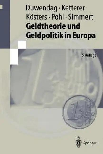 Geldtheorie Und Geldpolitik in Europa (English, Dieter Duwendag | Karl-Heinz Ketterer | Wim Kösters)