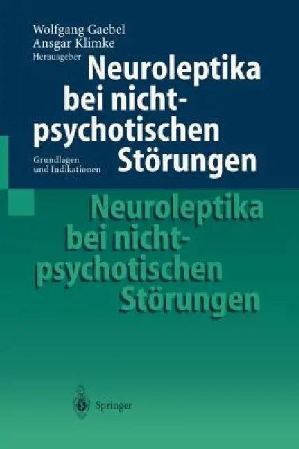 Neuroleptika Bei Nichtpsychotischen Störungen (English, Wolfgang Gaebel | Ansgar Klimke)