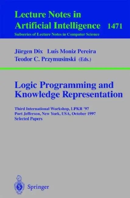 Logic Programming and Knowledge Representation (English, Luis Moniz Pereira | Teodor C. Przymusinski)