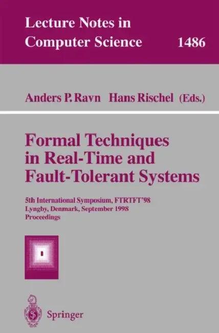 Formal Techniques in Real-Time and Fault-Tolerant Systems (English, Anders P. Ravn | Hans Rischel)