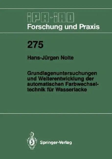 Grundlagenuntersuchungen Und Weiterentwicklung Der Automatischen Farbwechsel- Technik Für Wasserlack (English, Hans-Jürgen Nolte)