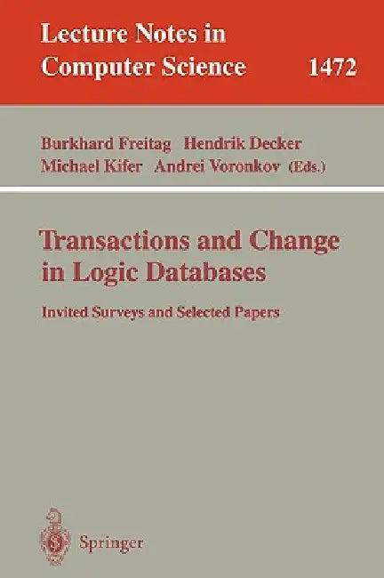 Transactions and Change in Logic Databases (English, Burkhard Freitag | Hendrik Decker | Michael Kifer)