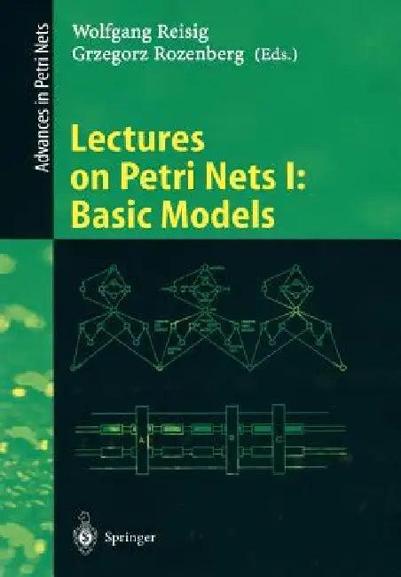 Lectures on Petri Nets I (English, Wolfgang Reisig | Grzegorz Rozenberg)