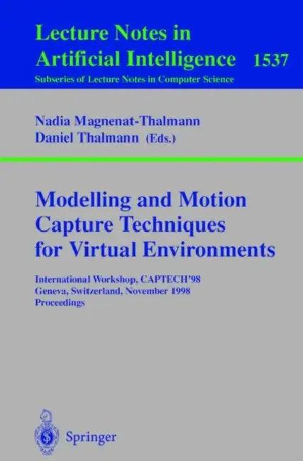 Modelling and Motion Capture Techniques for Virtual Environments (English, Nadia Magnenat-Thalmann | Daniel Thalmann)