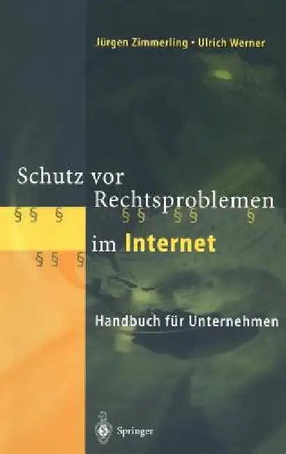 Schutz VOR Rechtsproblemen Im Internet (English, Jürgen Zimmerling | Ulrich Werner)