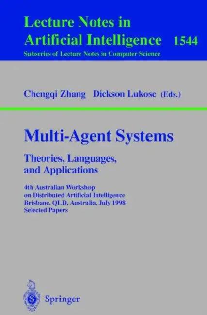 Multi-Agent Systems. Theories, Languages and Applications (English, Chengqi Zhang | Dickson Lukose)