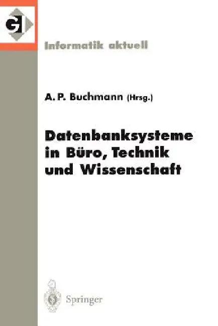 Datenbanksysteme in Büro, Technik Und Wissenschaft (English, Alejandro P. Buchmann)