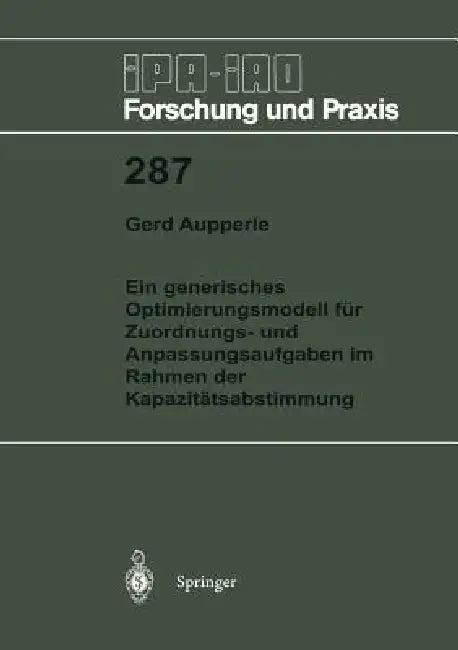 Ein Generisches Optimierungsmodell Für Zuordnungs- Und Anpassungsaufgaben Im Rahmen Der Kapazitätsab (English, Gerd Aupperle)