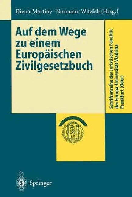 Auf Dem Wege Zu Einem Europäischen Zivilgesetzbuch (English, Dieter Martiny | Normann Witzleb)