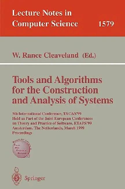 Tools and Algorithms for the Construction of Analysis of Systems (English, W. Rance Cleaveland)