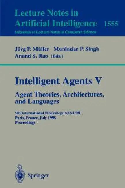 Intelligent Agents V (English, Jörg Müller | Munindar P. Singh | Anand S. Rao)
