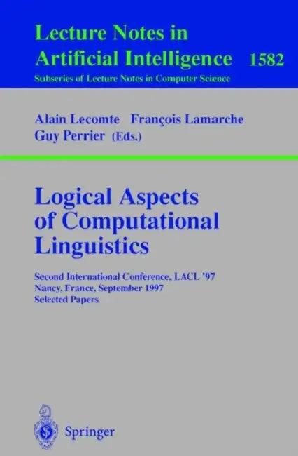 Logical Aspects of Computational Linguistics (English, Alain Lecomte | Francois Lamarche | Guy Perrier)