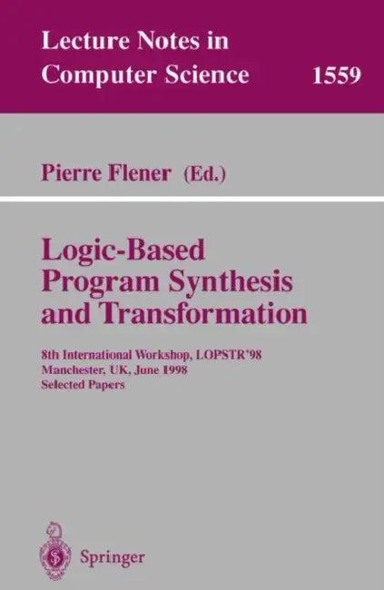 Logic-Based Program Synthesis and Transformation (English, Pierre Flener)